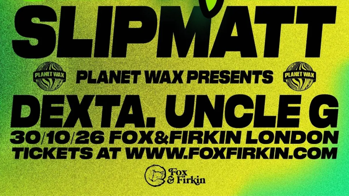 Slipmatt + Planet Wax: Dexta & Uncle G